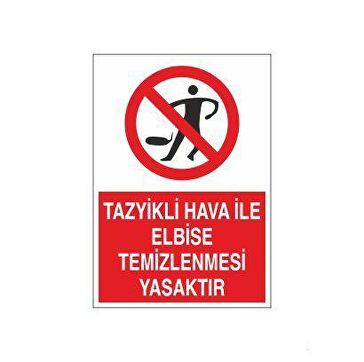Tazyikli Hava İle Elbise Temizlenmesi Yasaktır Uyarı Levhası