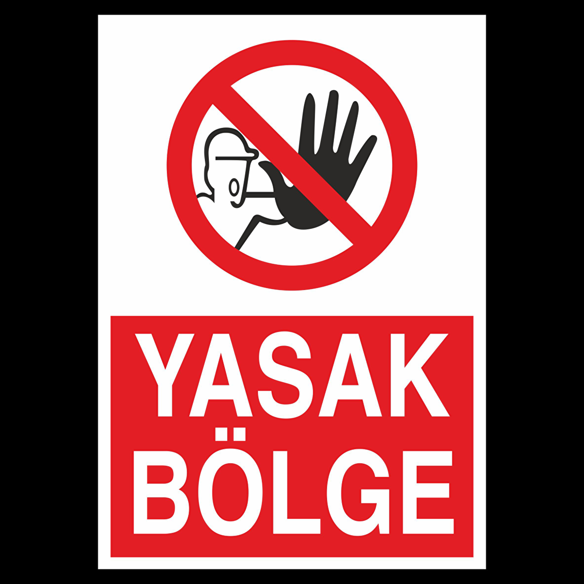 Yasak Bölge Uyarı Levhası