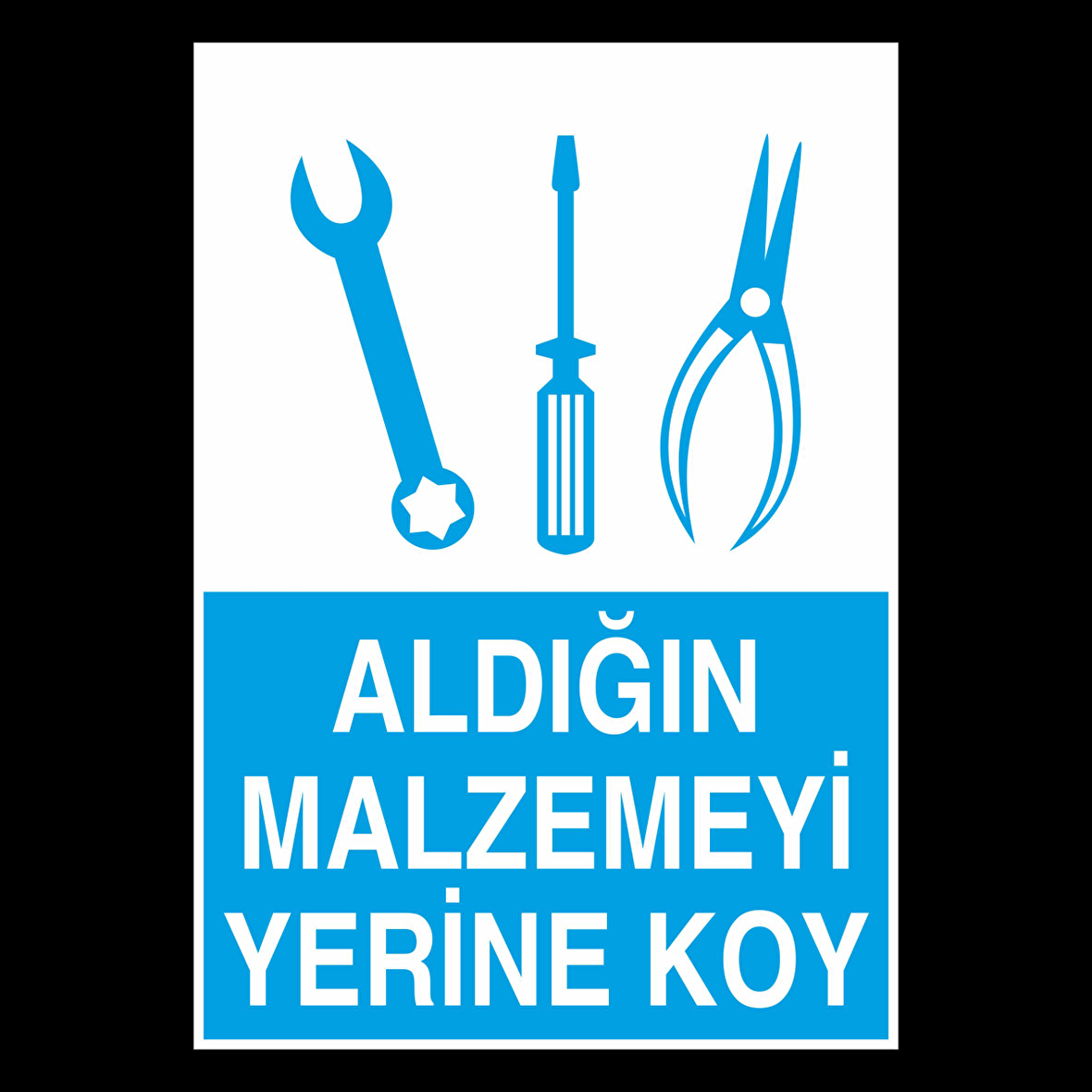 Aldıgın Malzemeyi Yerine Koy Uyarı Levhası