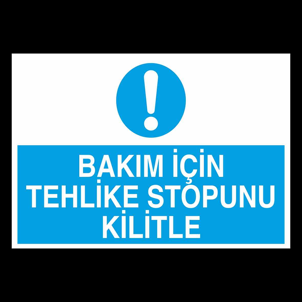 Bakım İçin Tehlike Stopunu İlitle Uyarı Levhası