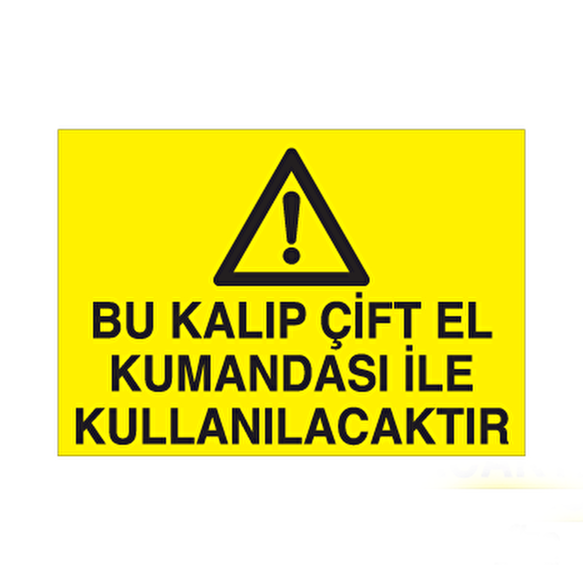 Bu Kalıp Çift El Kumandası İle Uyarı Levhası