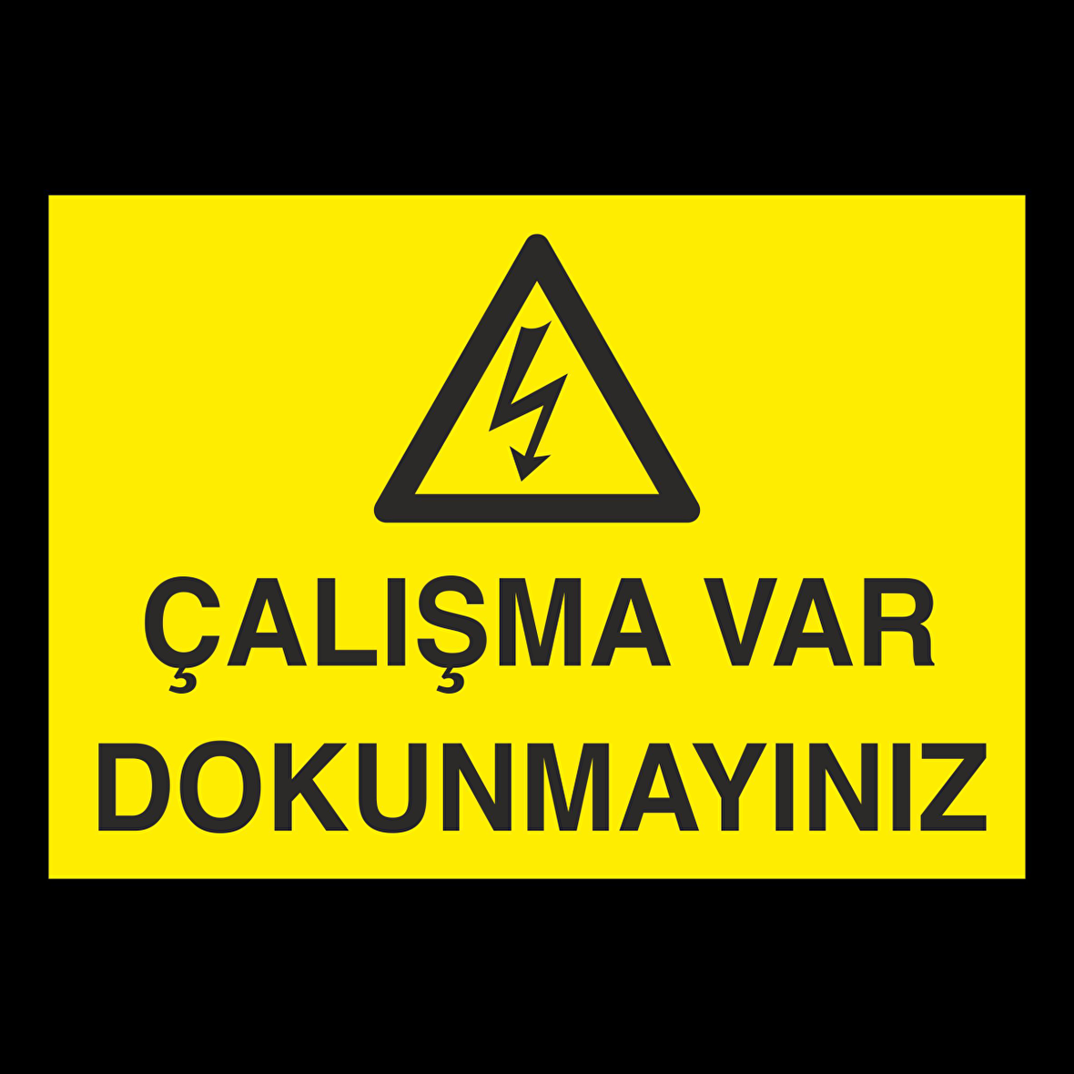 Çalışma Var Dokunma Uyarı Levhası