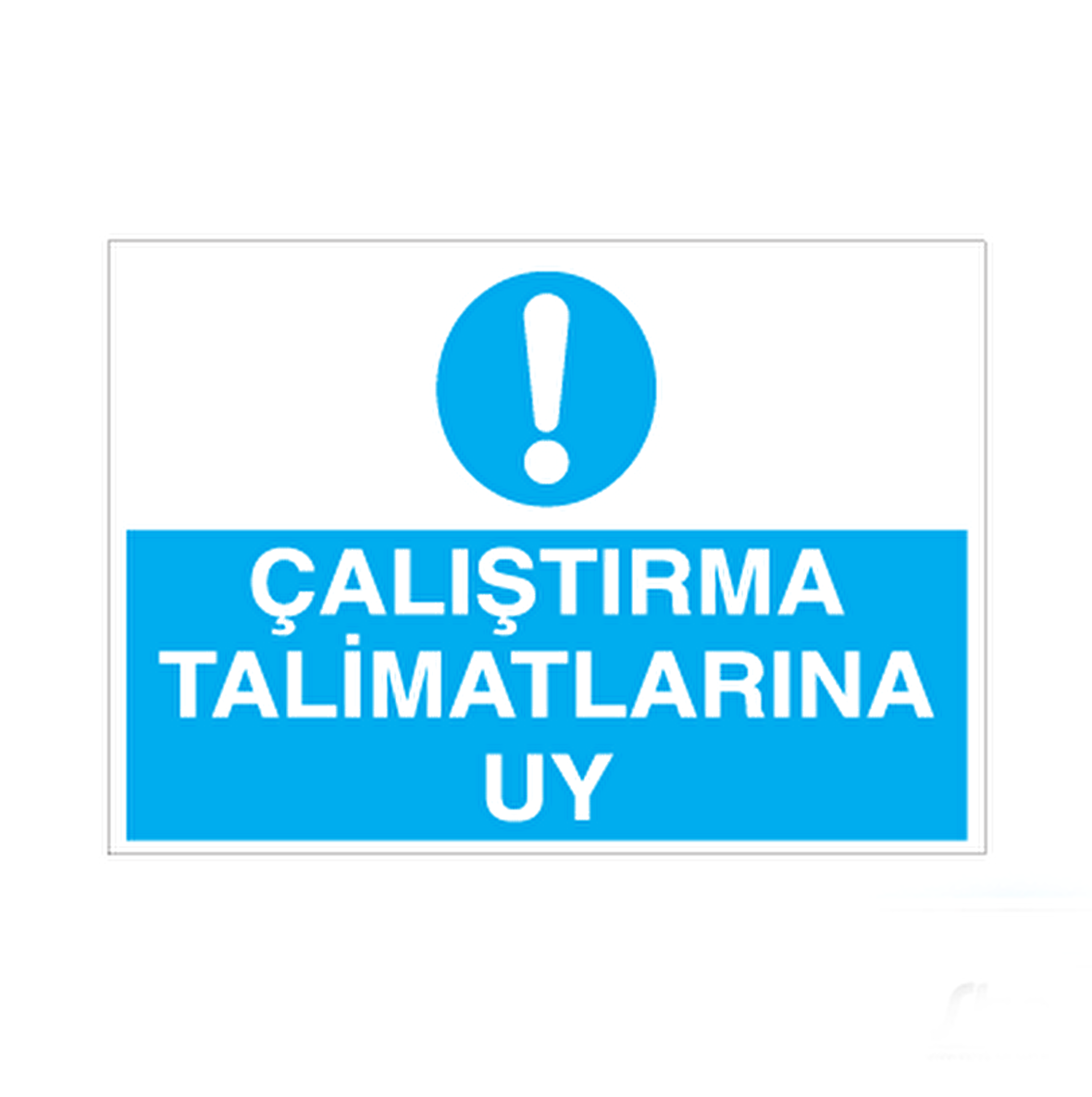 Çalıştırma Talimarına Uy Uyarı Levhası