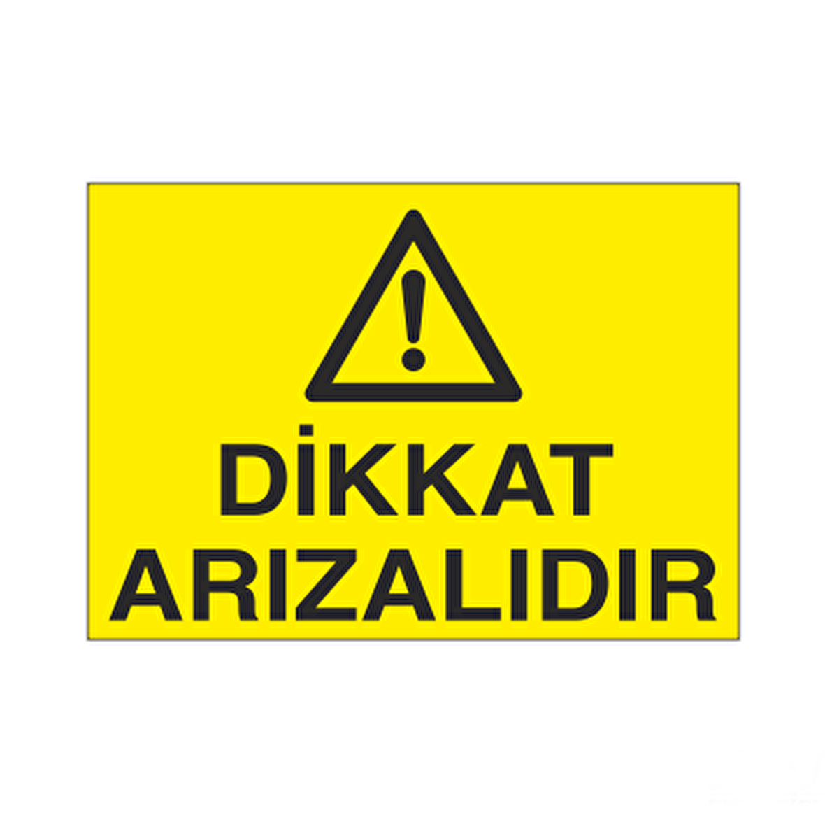 Dikkat Arızalıdır Uyarı Levhası