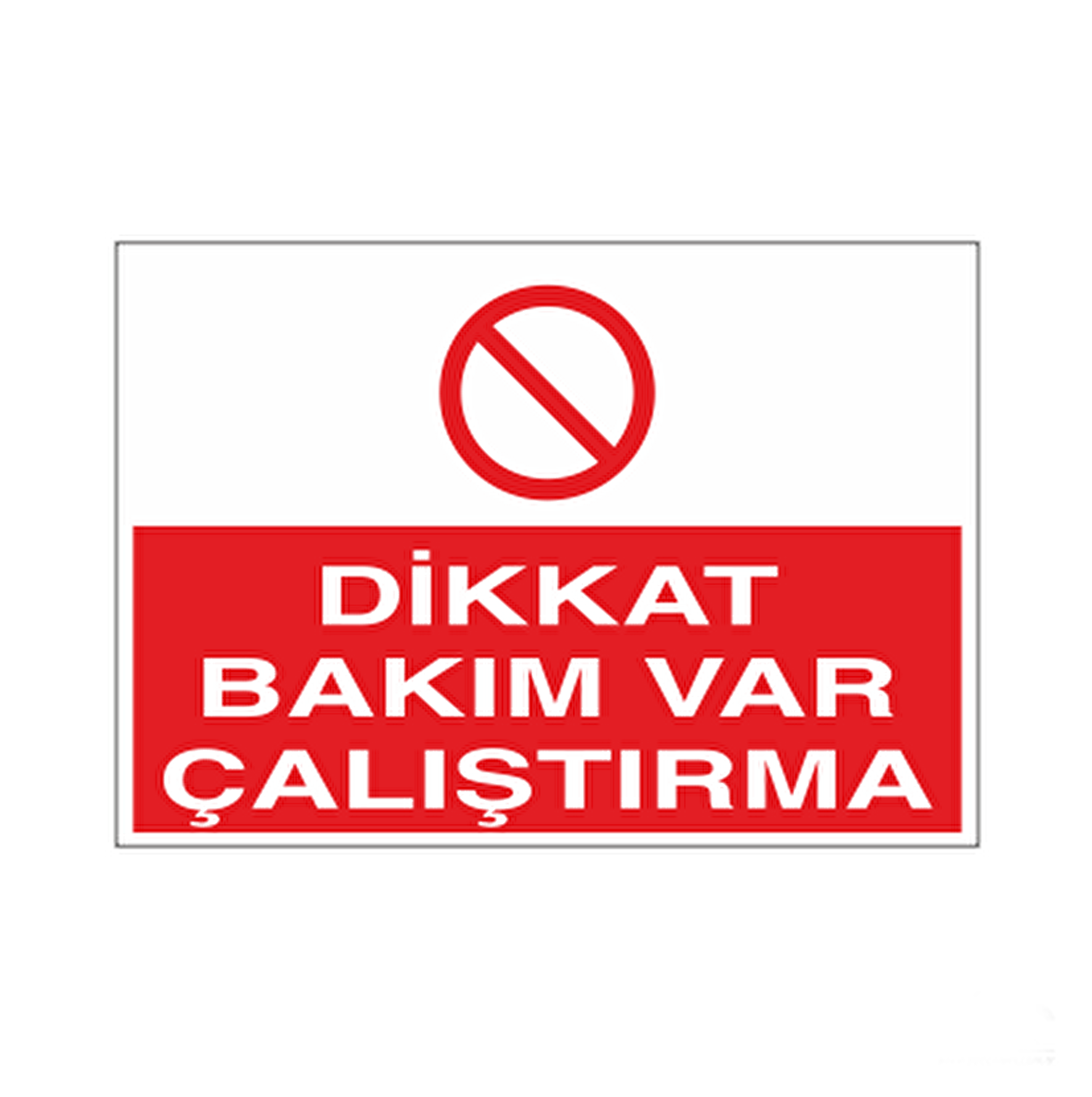 Dikkat Bakım Var Çalıştırma Uyarı Levhası