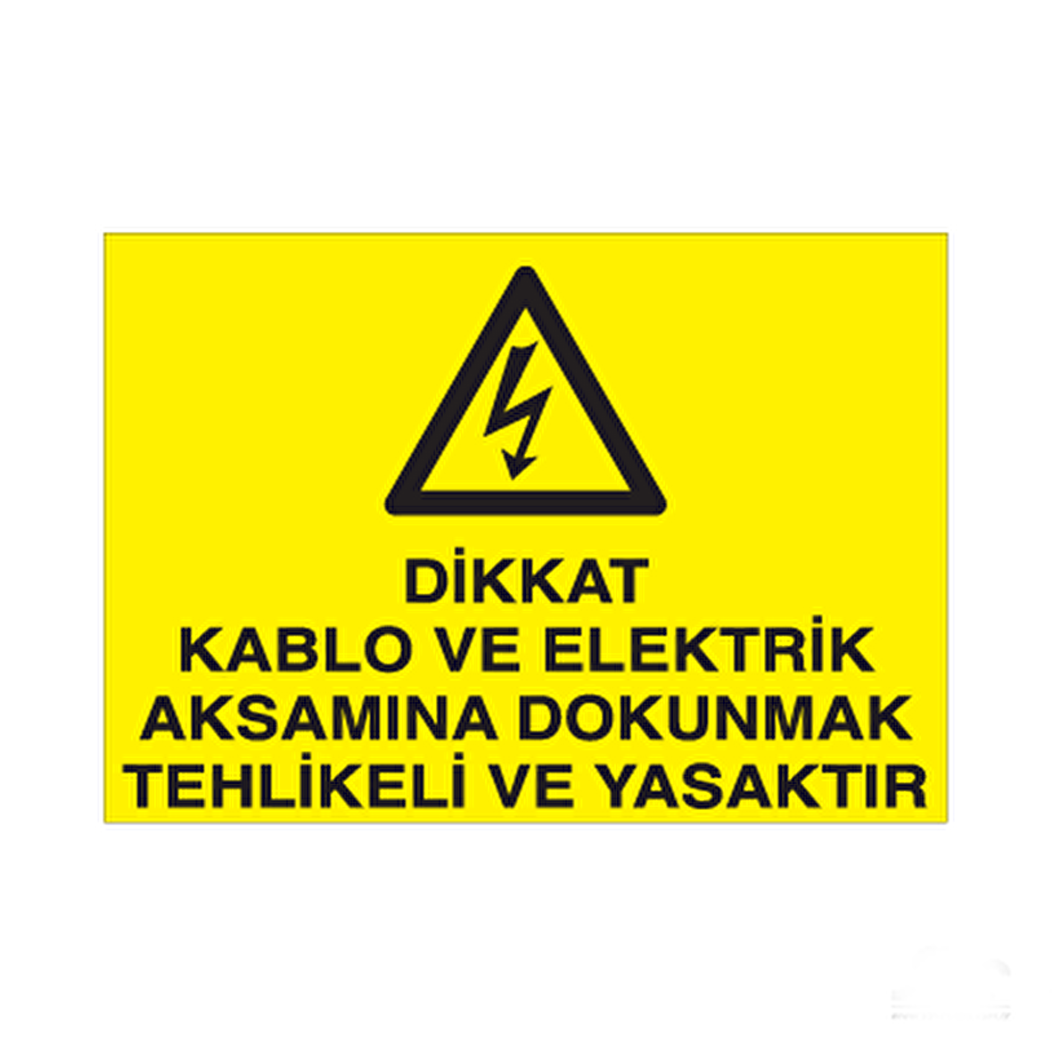 Dikkat Kablo Ve Elektrik Aksamına Dokunmak Yasaktır Uyarı Levhası