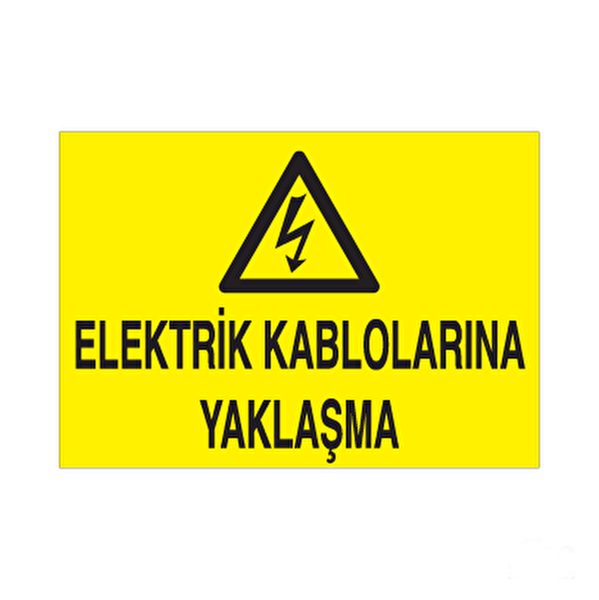 Elektrik Kablolarına Yaklaşma Uyarı Levhası