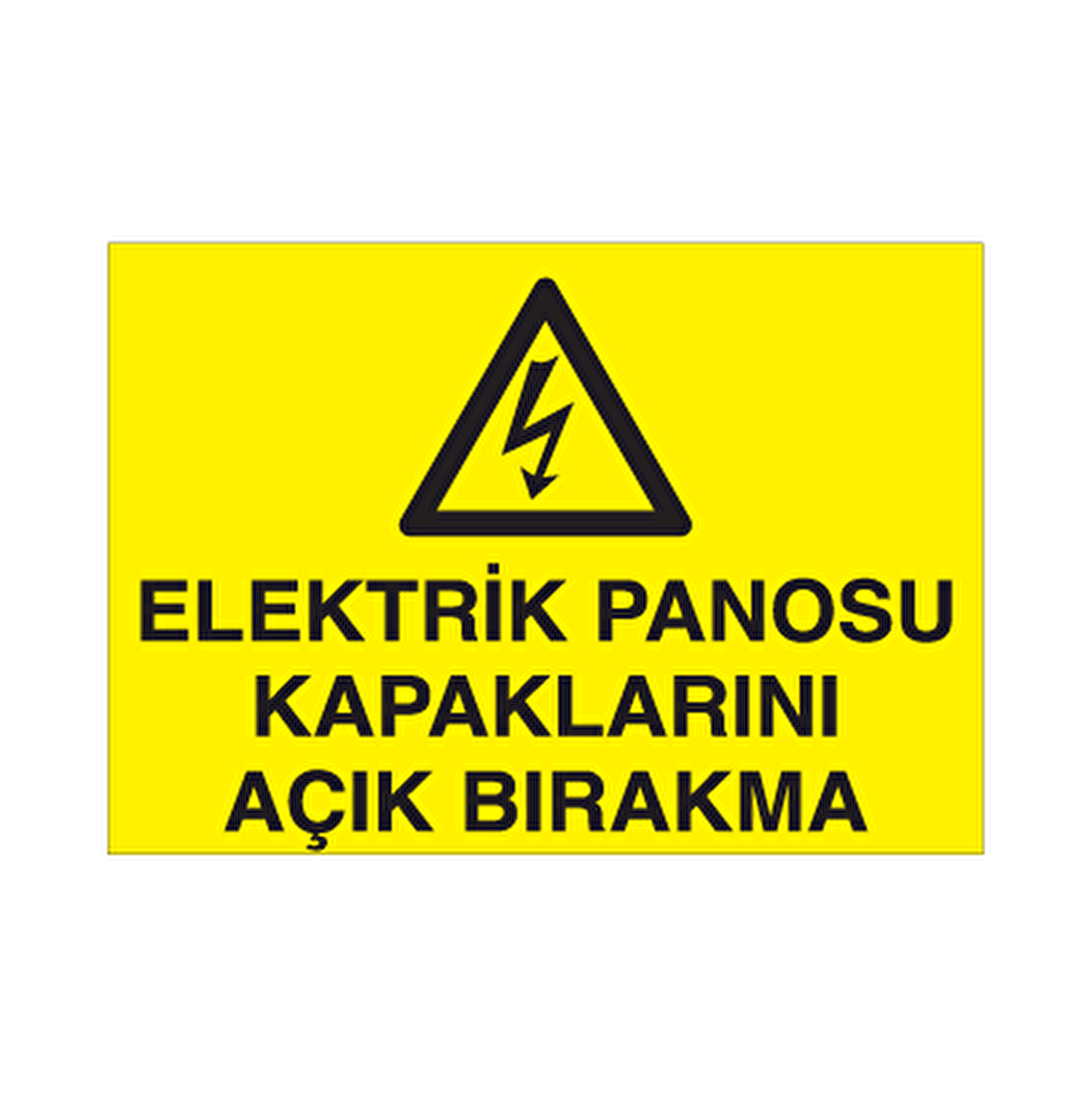 Elektrik Panosu Kapaklarını Açık Bırakma Uyarı Levhası