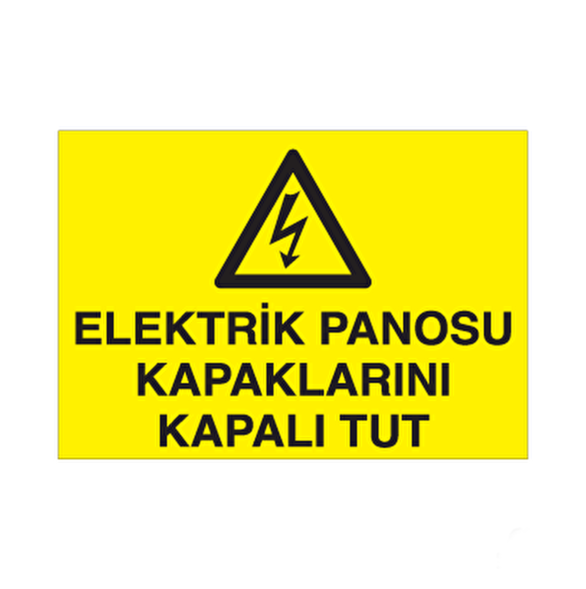 Elektrik Panosu Kapaklarını Kapalı Tut Uyarı Levhası