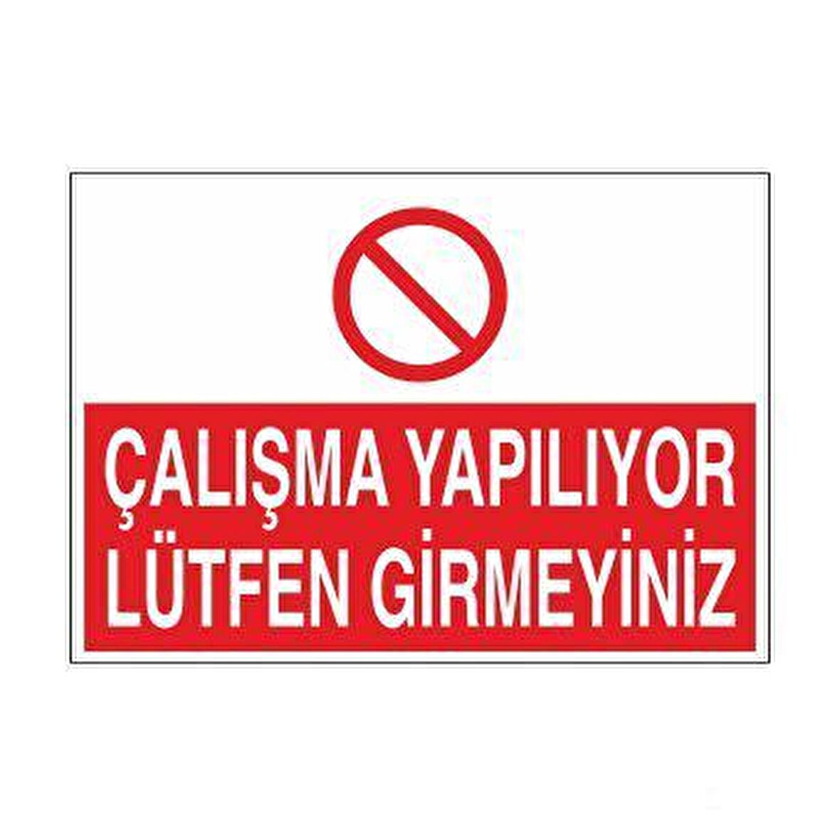 Çalışma Yapılıyor Lütfen Girmeyin Uyarı Levhası