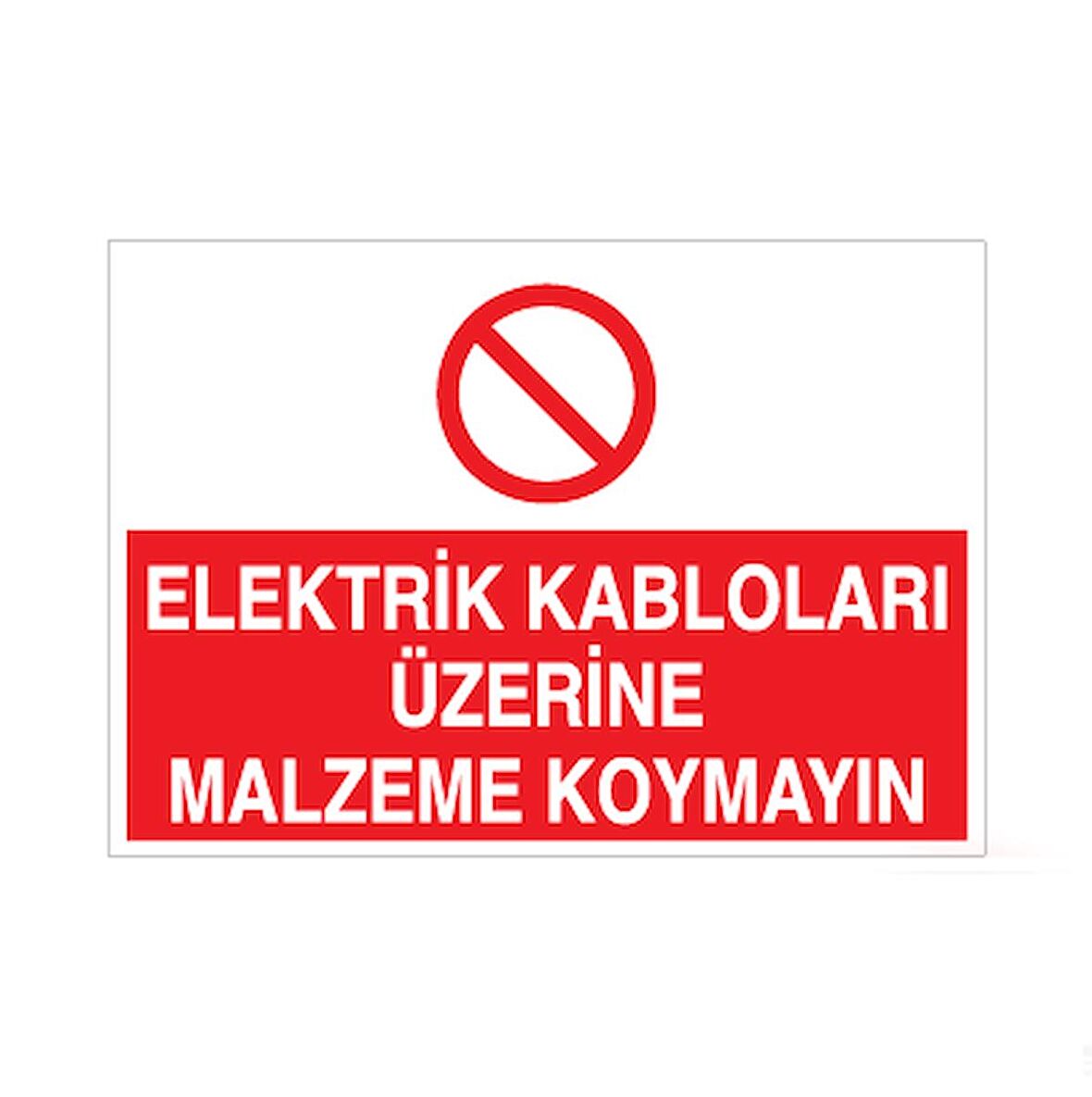 Kablonun Üzerine Malzeme Koyma Uyarı Levhası