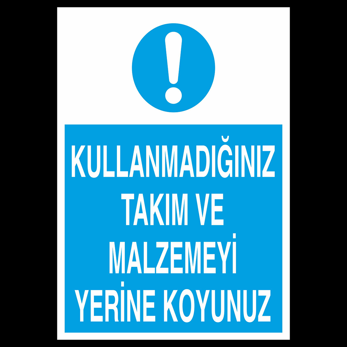 Kullanmadıgını Takım Ve Malzemeyi Yerine Koyunuz Uyarı Levhası