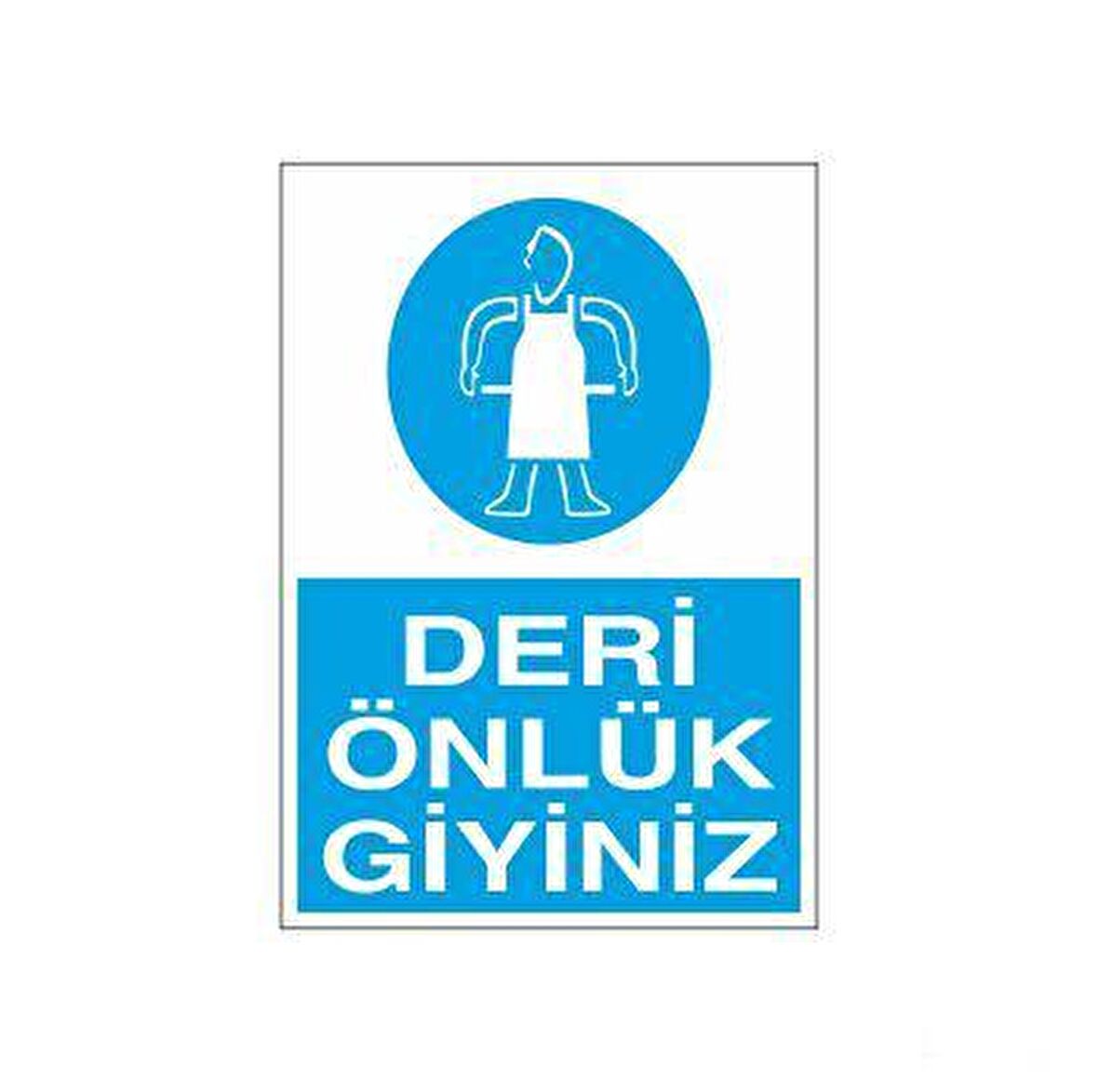 Deri Önlük Giyiniz Uyarı Levhası