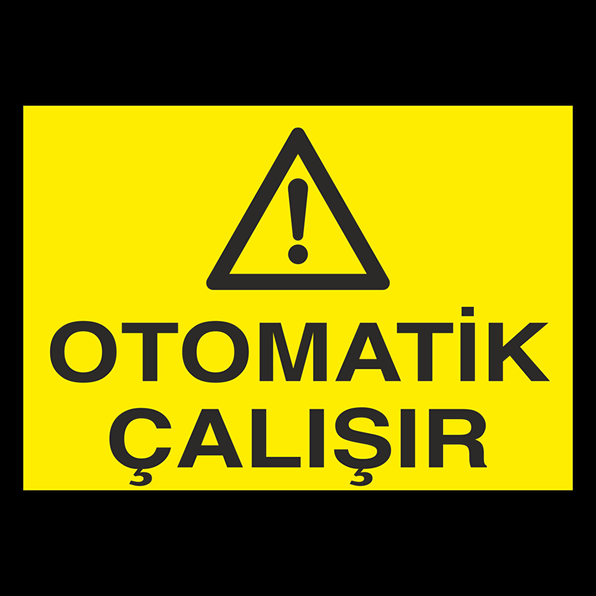 Otomatik Çalıştır Uyarı Levhası