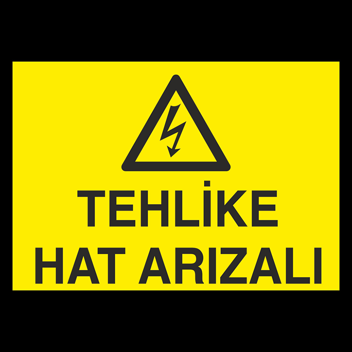 Tehlikeli Hat Arızalı Uyarı Levhası