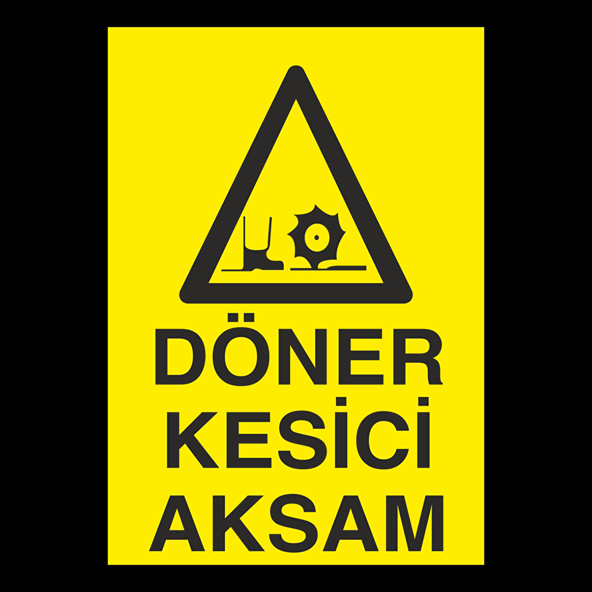 Döner Kesici Aksam Uyarı Levhası