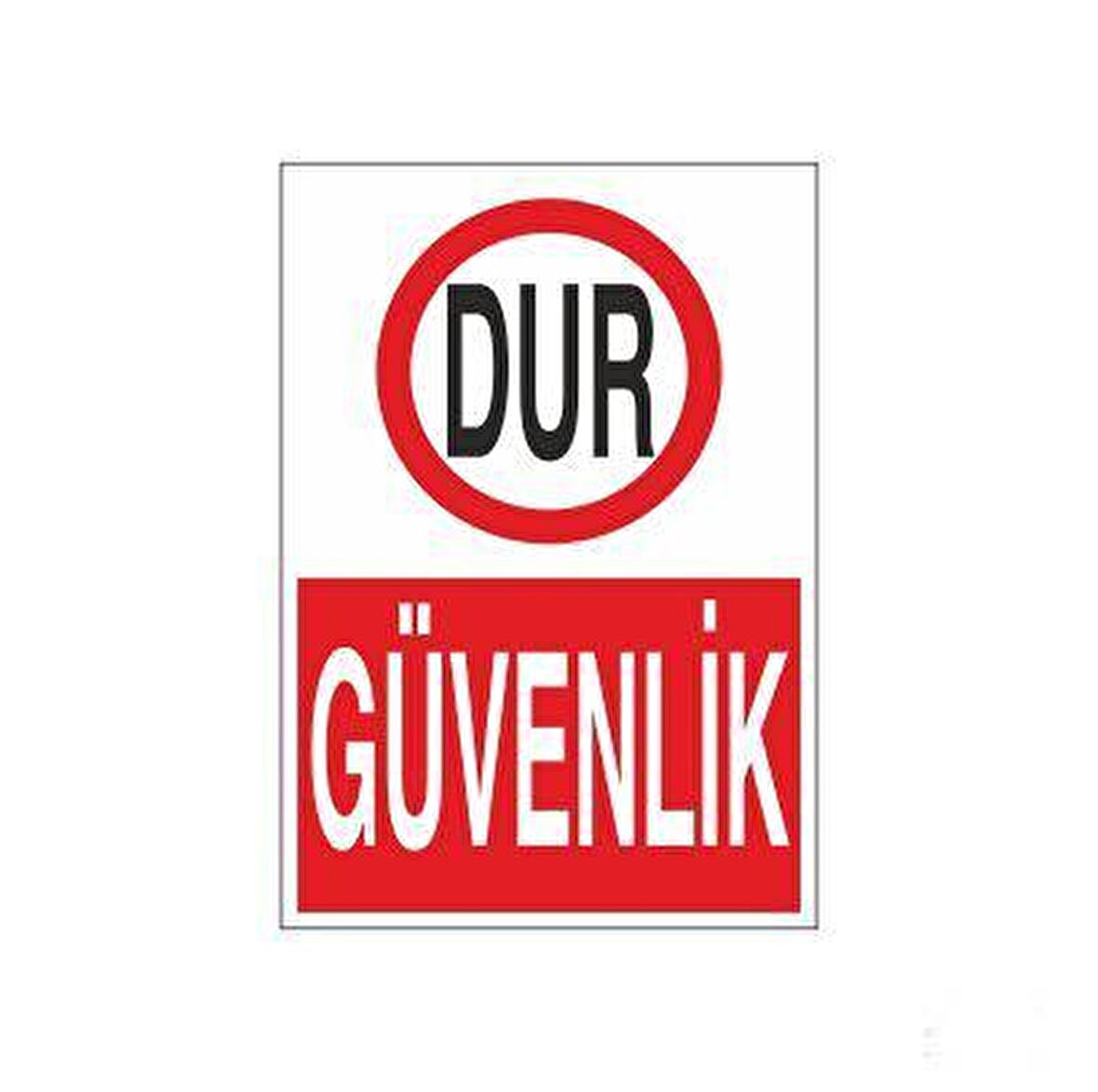 Dur Güvenlik Uyarı Levhası