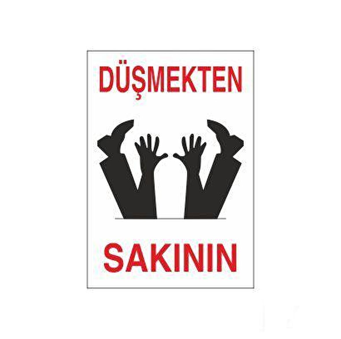 Düşmekten Sakının Uyarı Levhası