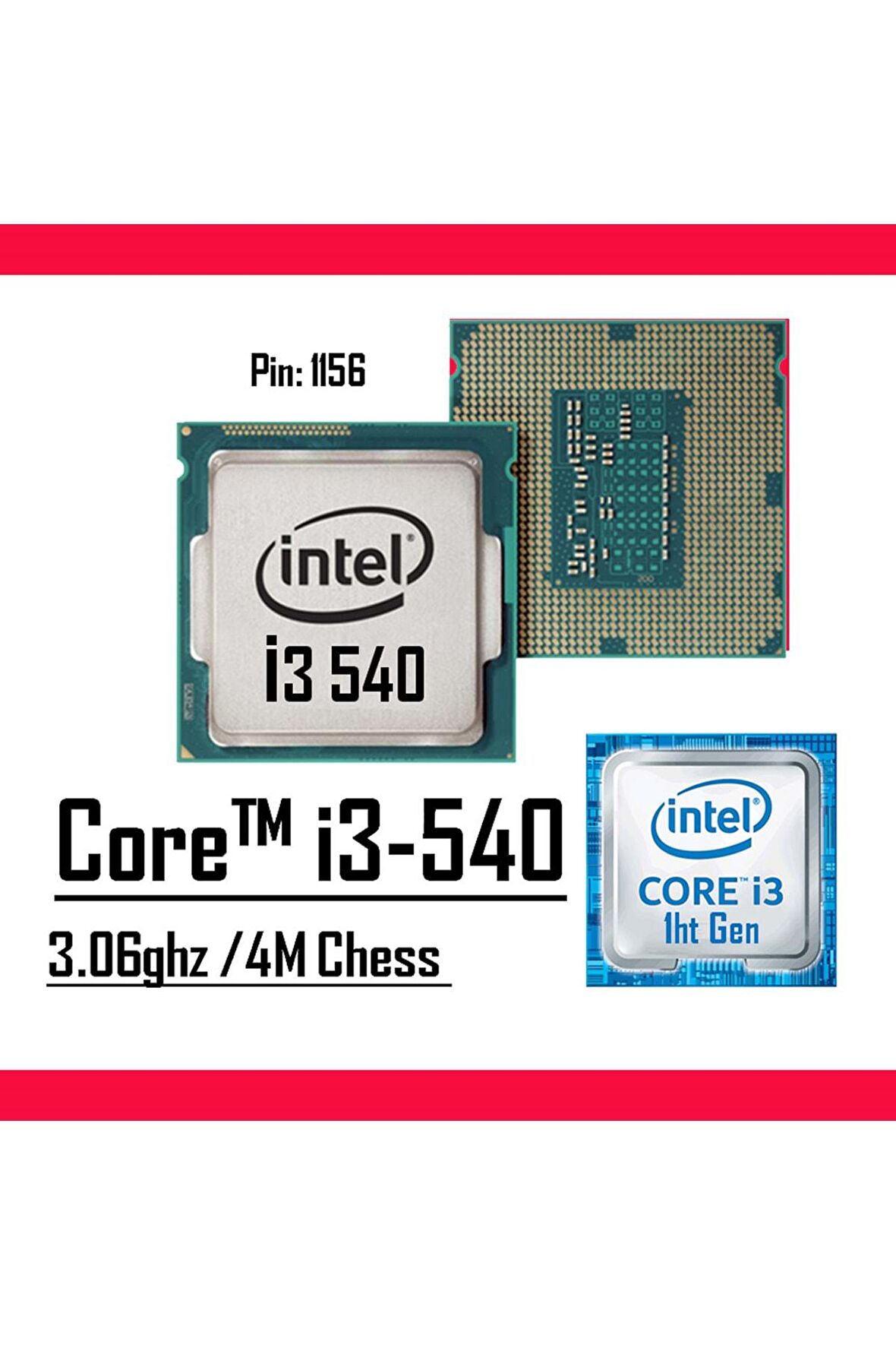 Intel Core İ3 540 1156pin 3.06ghz 4m 2 + 4 Çekirdek Tray İslemci