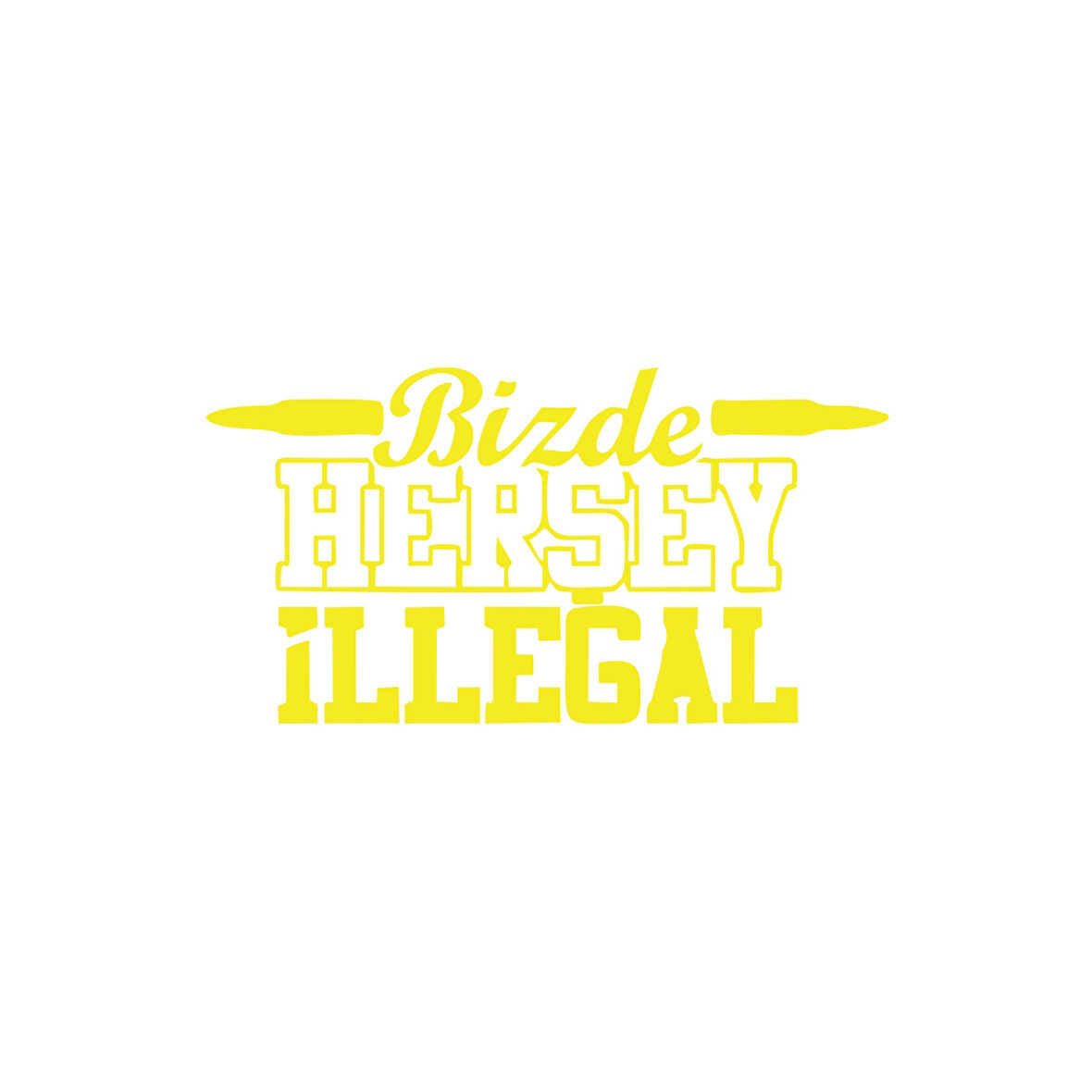 Bizde Her Şey İllegal Araba Sticker 17x17 Cm Sarı