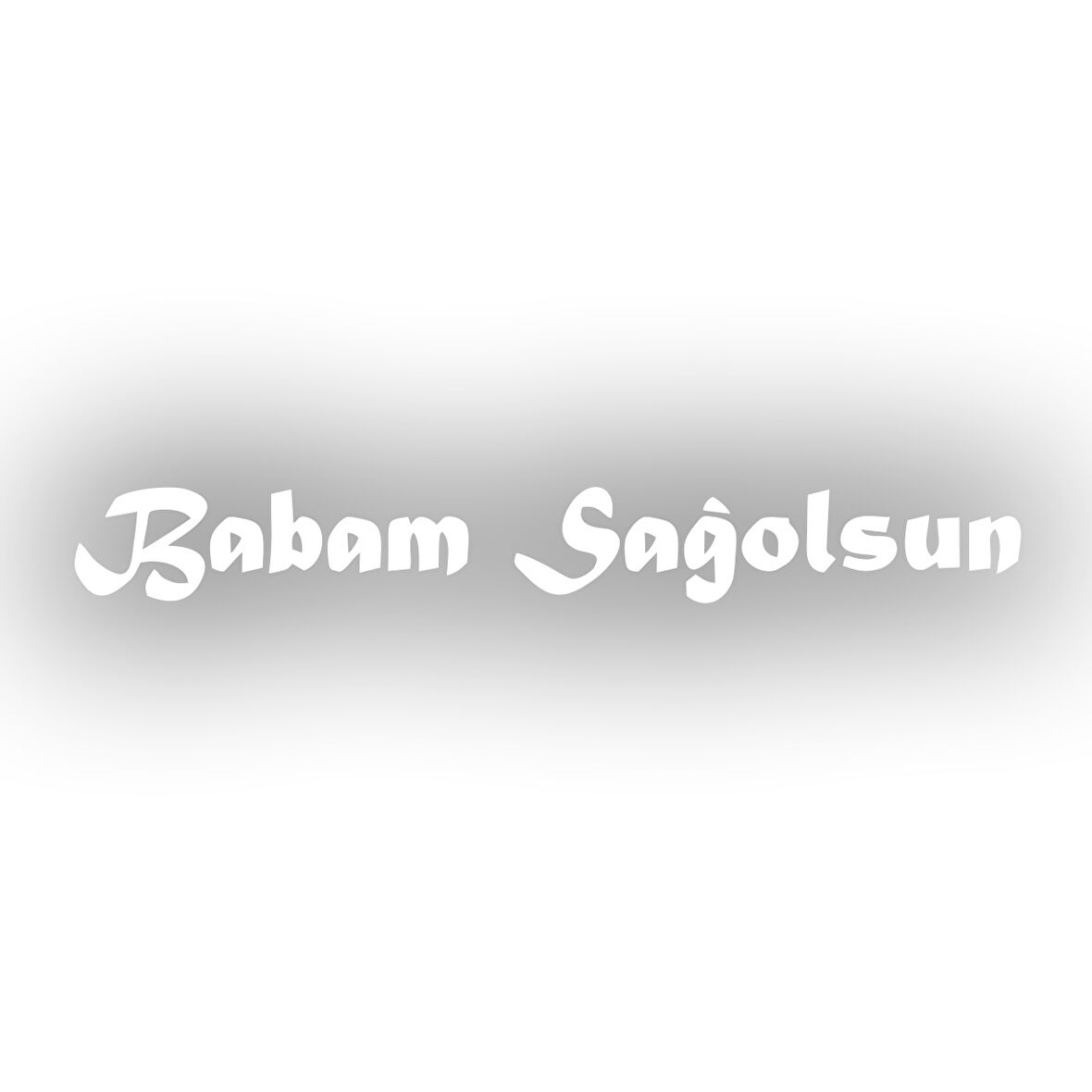 Babam Sağolsun Araba Sticker 17x17 Cm Beyaz