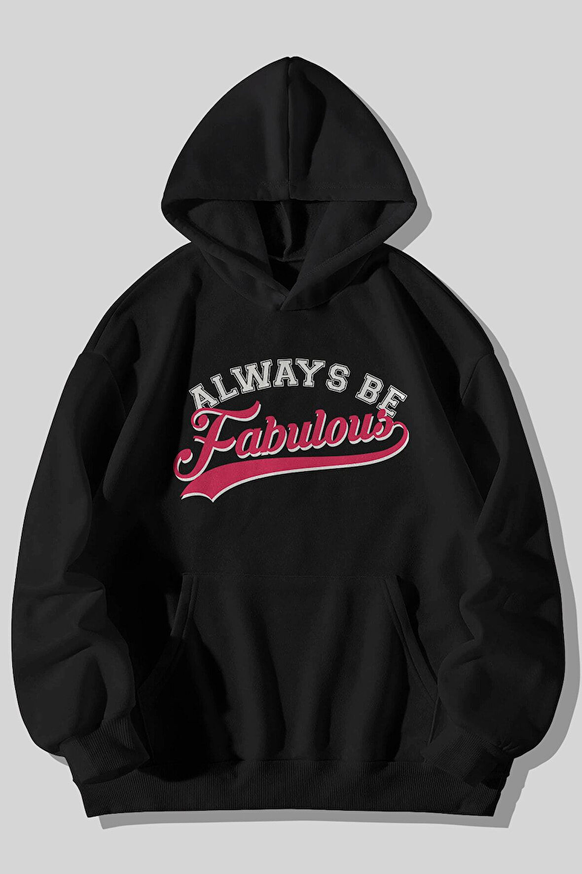 Always Be Fabulous Baskılı Unisex Siyah Kanguru Cepli Kapüşonlu Sweatshirt Hoodie | S