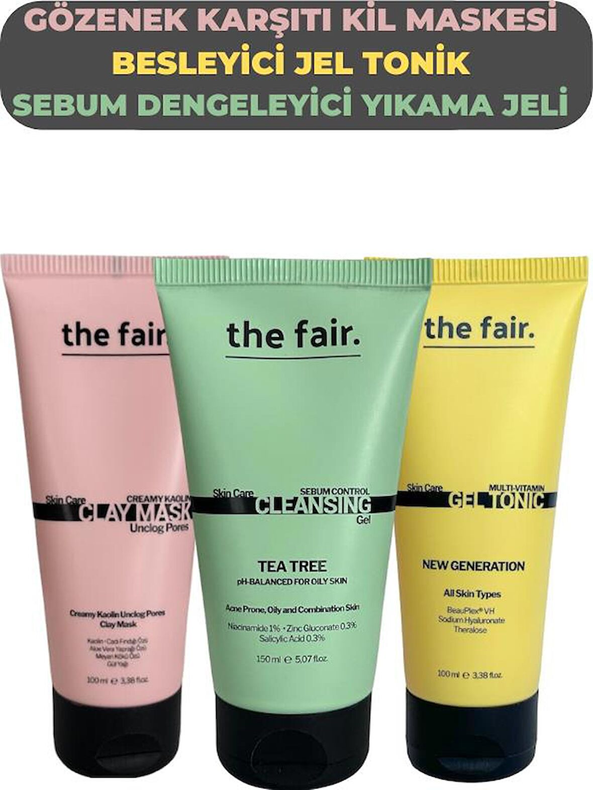 the fair. Gözenek Karşıtı Kil Maskesi Besleyici Jel Tonik ve Sebum Dengeleyici Yıkama Jeli