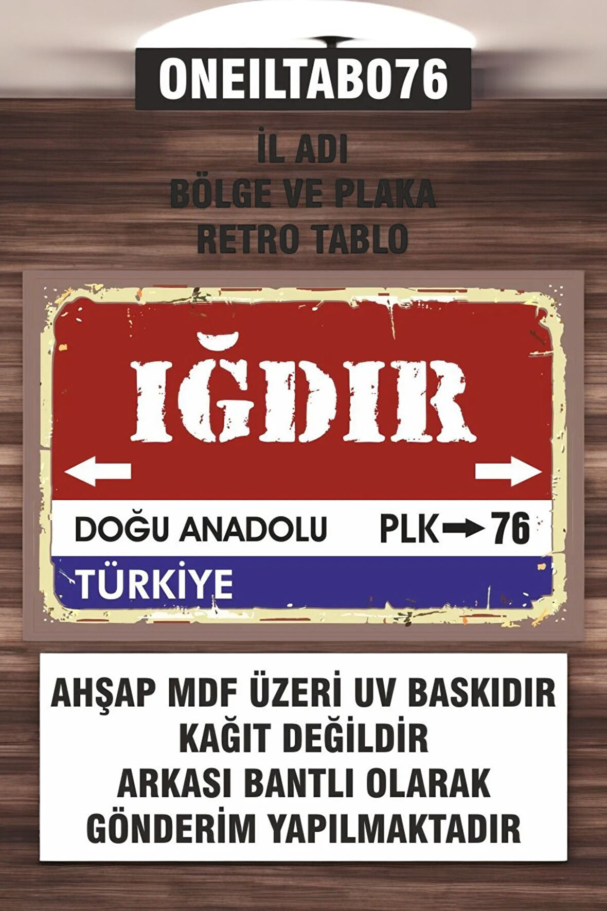 1 Parça (20x30) A4 Ebat Uv Baskı Mdf 76 Iğdır İl Plaka Retro Tablo Poster - ONEILTAB20X30-076