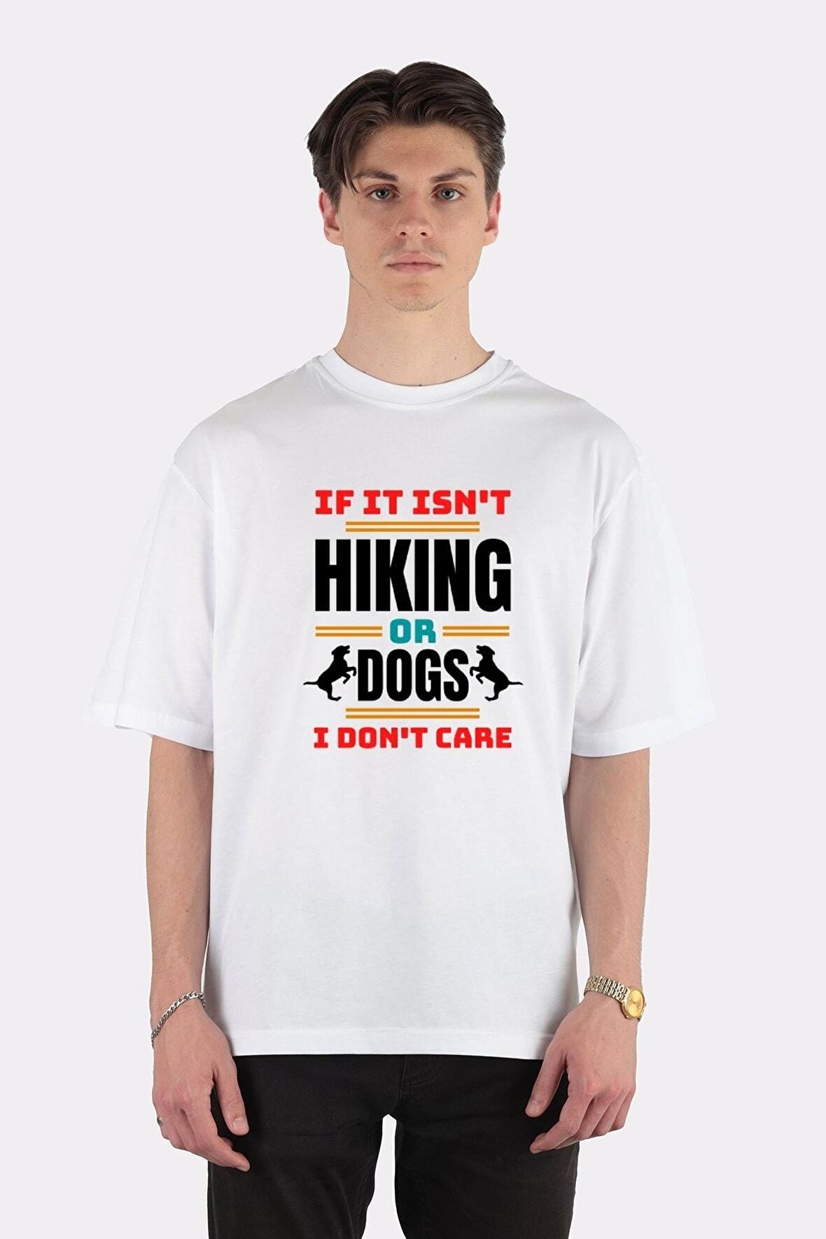 Unisex Beyaz Oversize T-shirt If It Isn't Hiking Or Dogs, I Don't Care