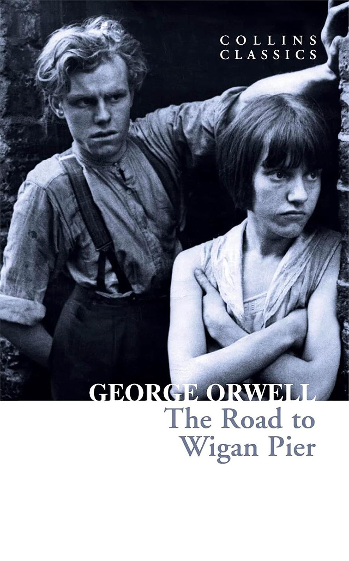 The Road to Wigan Pier (Collins Collins) - George Orwell