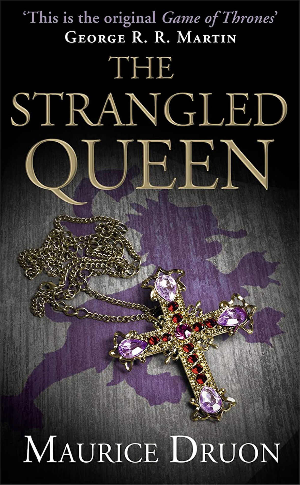 The Strangled Queen  -Maurice Druon