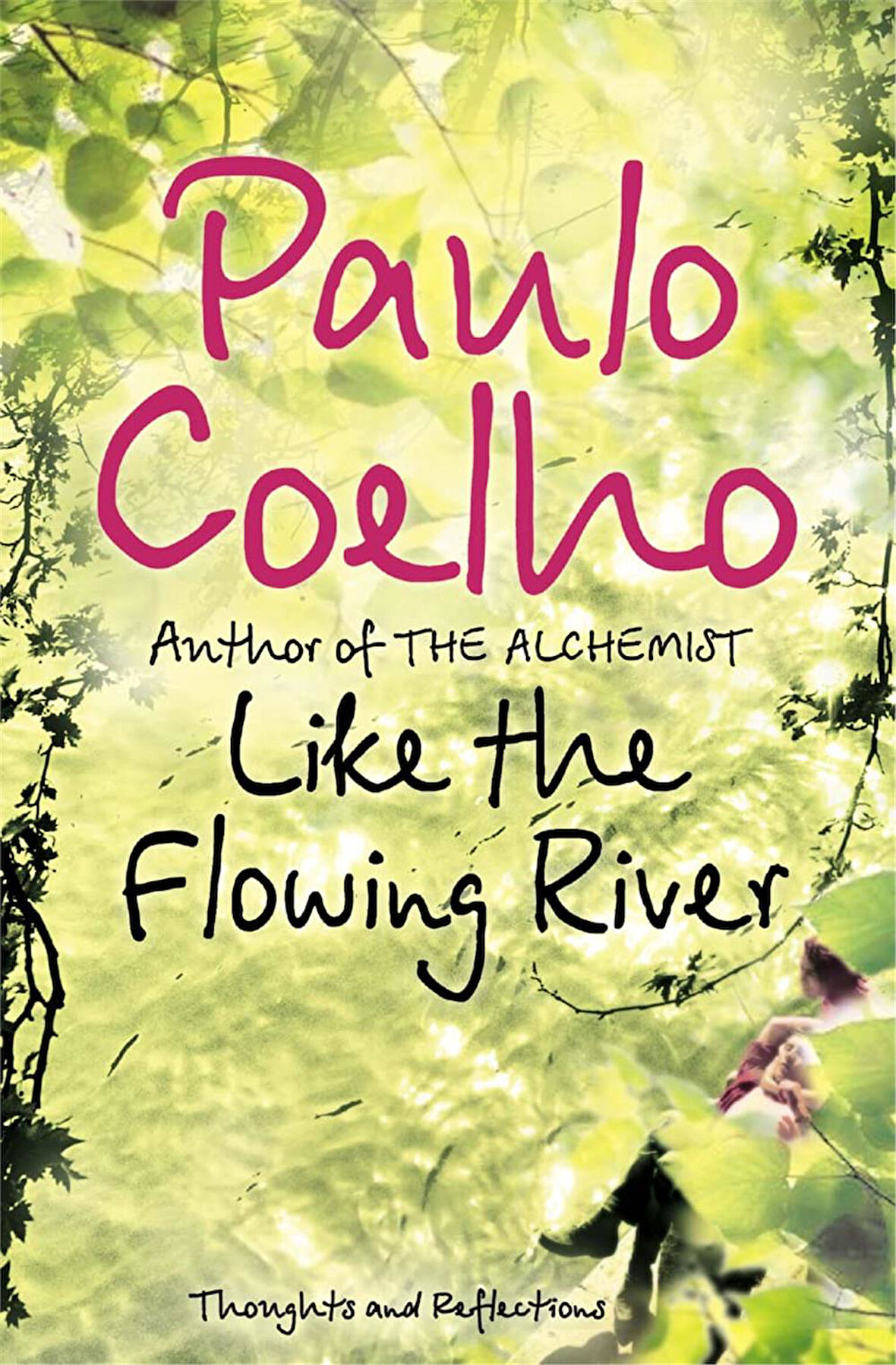 Like the Flowing River  -Paulo Coelho