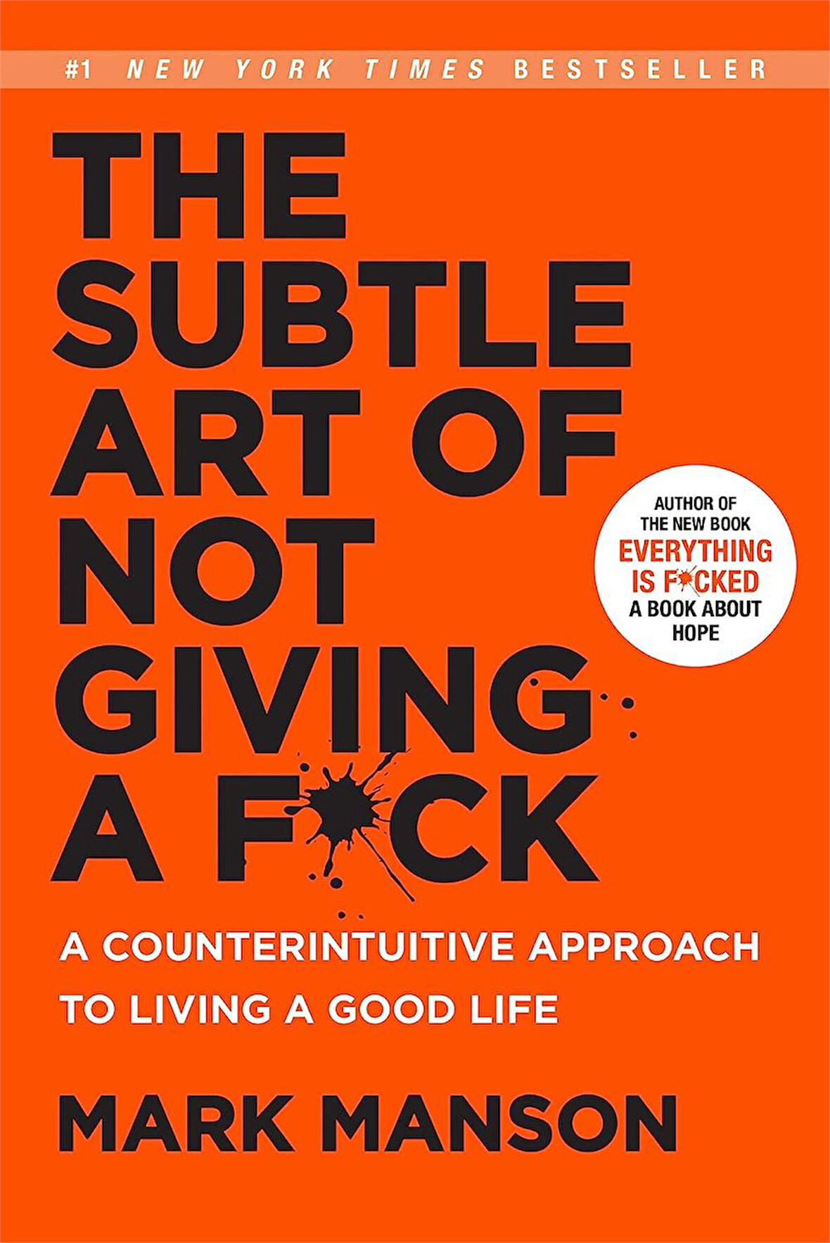 The Subtle Art of Not Giving a F*ck: A Counterintuitive Approach to Living a Good Life -Mark Manson (Hardcover)