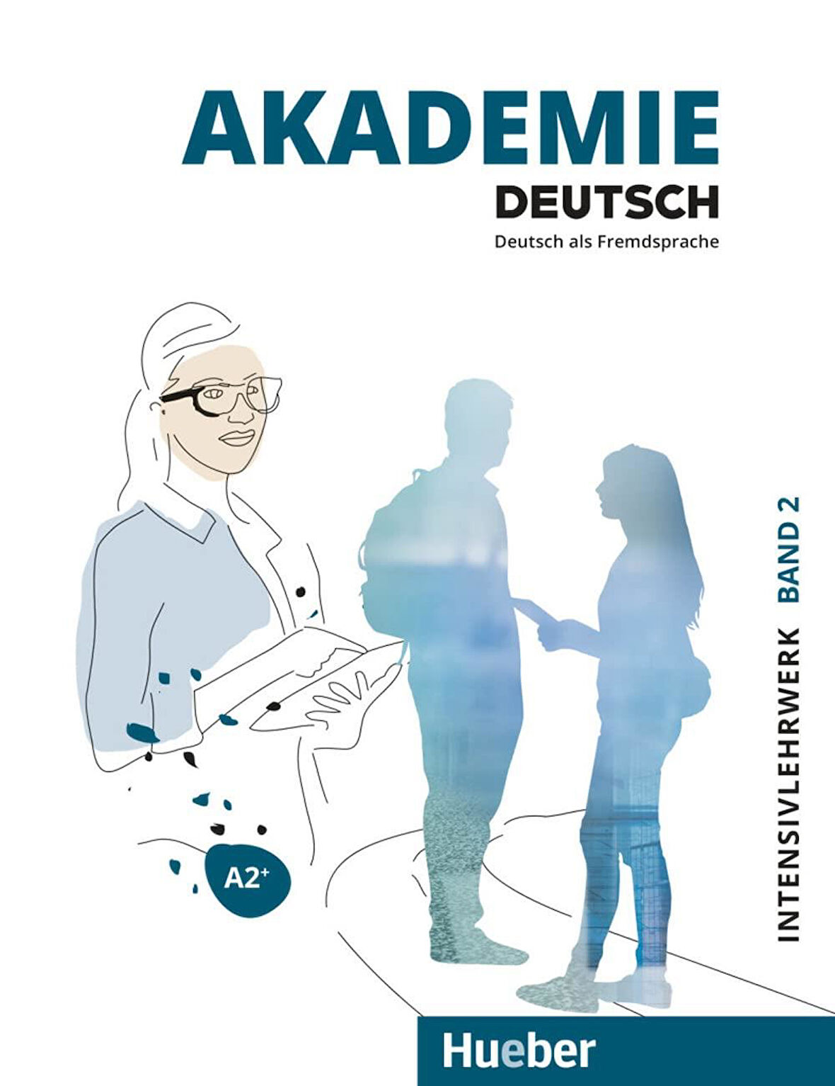 Akademie Deutsch A2+. Band 2 - Intensivlehrwerk mit Audios online: Deutsch als Fremdsprache