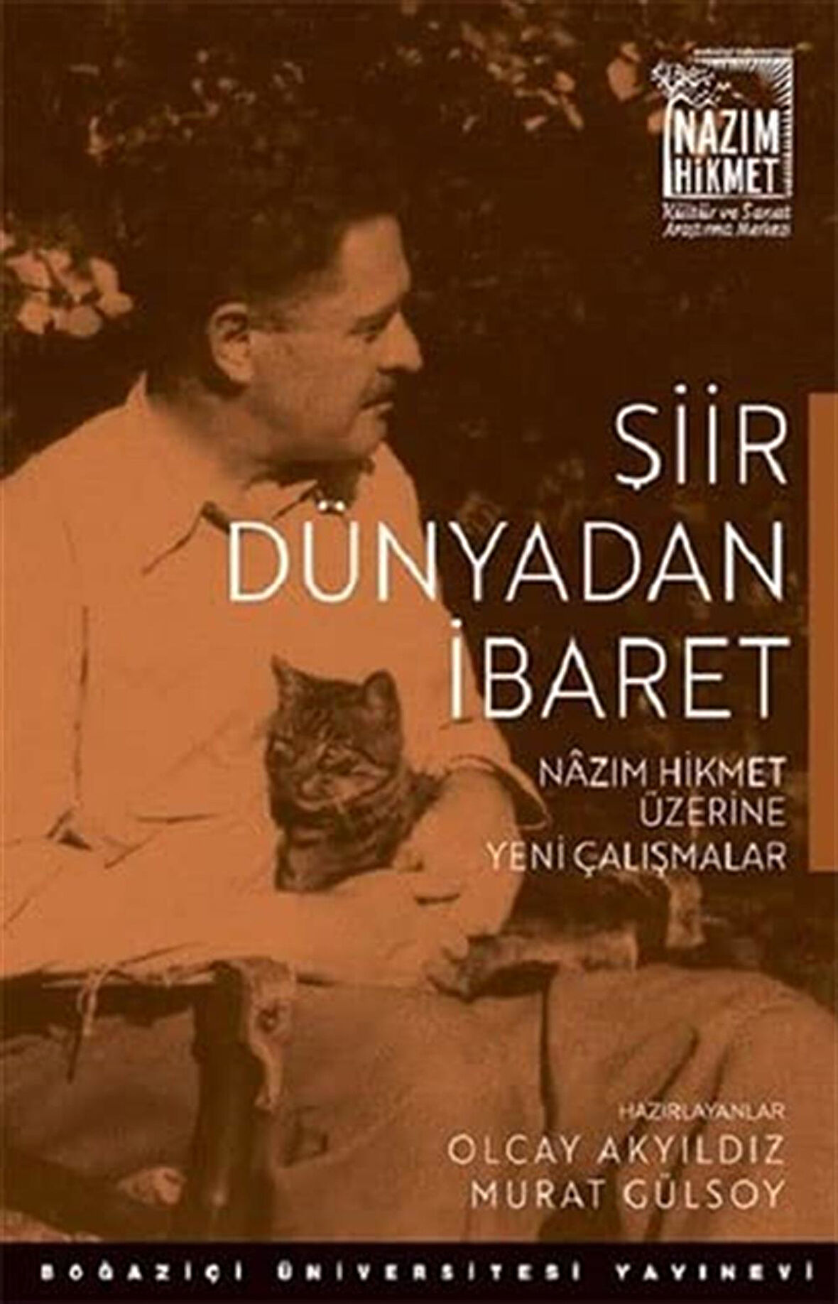 Şiir Dünyadan İbaret: Nazım Hikmet Üzerine Yeni Çalışmalar