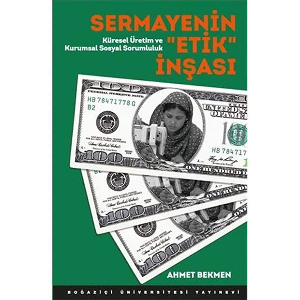 Sermayenin Etik İnşası: Küresel Üretim ve Kurumsal Sosyal Sorumluluk