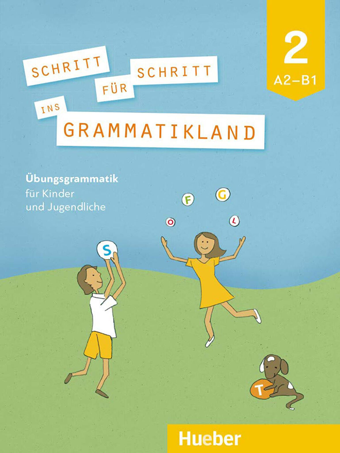 Schritt für Schritt ins Grammatikland 2: Übungsgrammatik für Kinder und Jugendliche