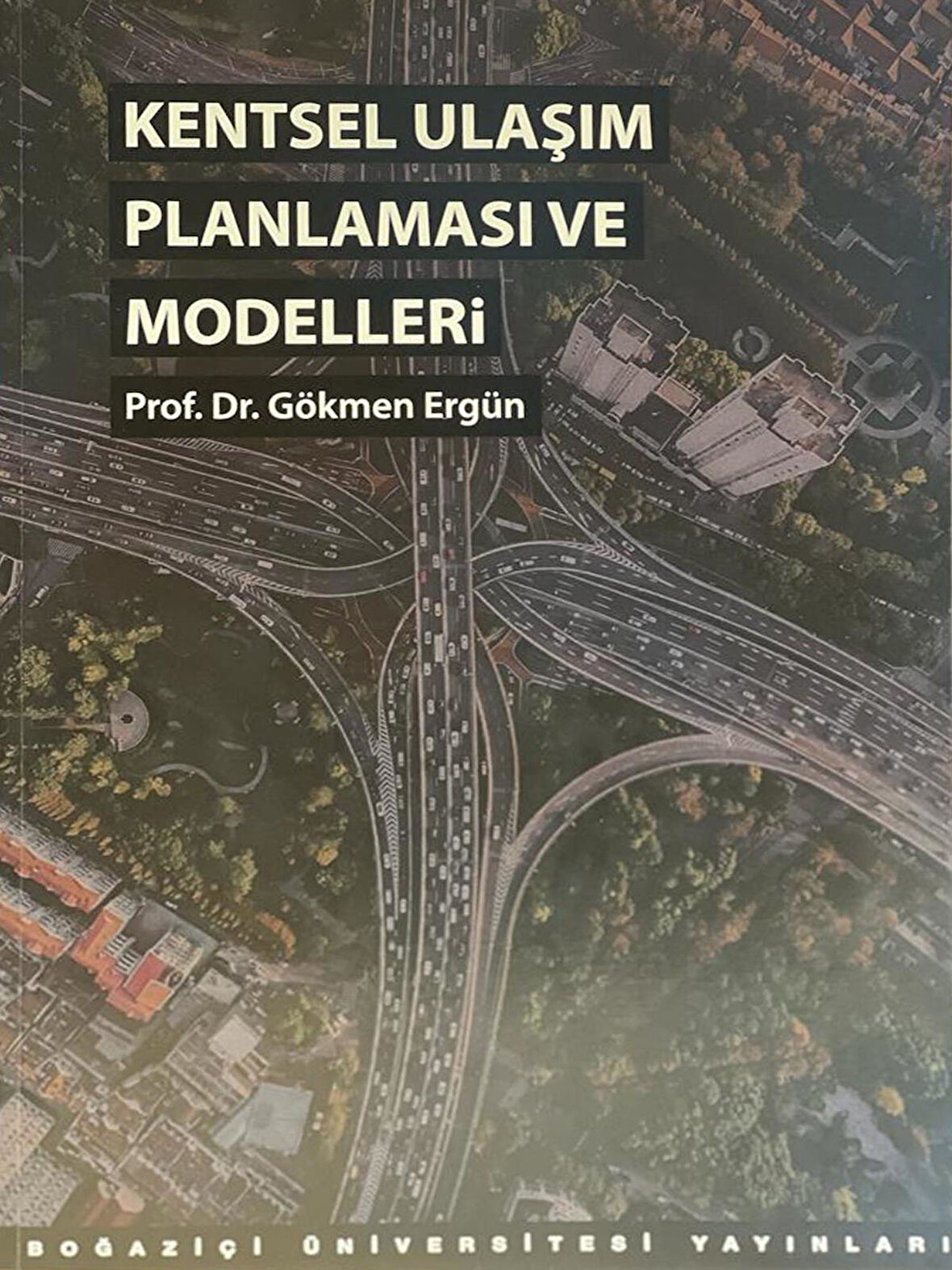 KENTSEL ULAŞIM PLANLAMASI VE MODELLERİ - GÖKMEN ERGÜN