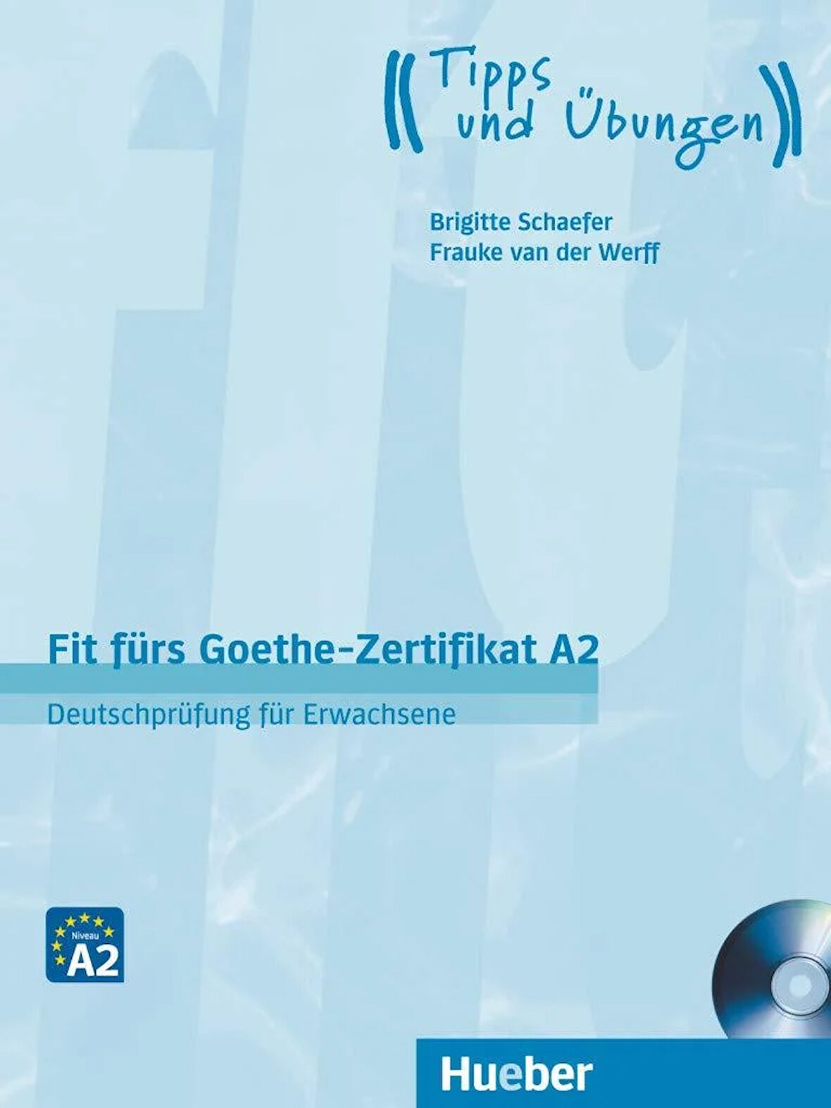 Fit fürs Goethe-Zertifikat A2: Deutschprüfung für Erwachsene Deutsch als Fremdsprache / Lehrbuch mit integrierter Audio-CD