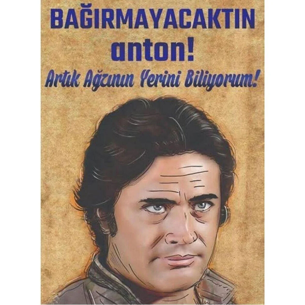 Cüneyt Arkın Bağırmayacaktın Anton  Ahşap Retro Vintage Poster