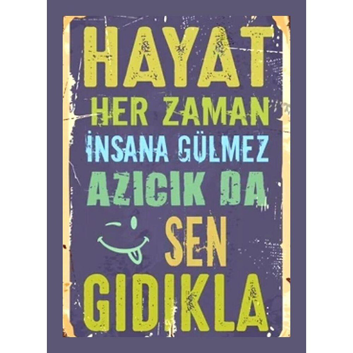 Hayat Her Zaman İnsana Gülmez Ahşap Retro Vintage Poster