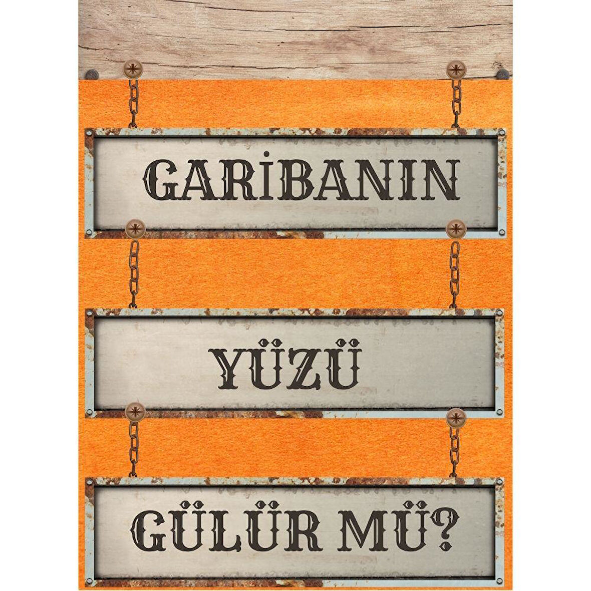 Garibin Yüzü Gülür Mü? Ahşap Retro Vintage Poster