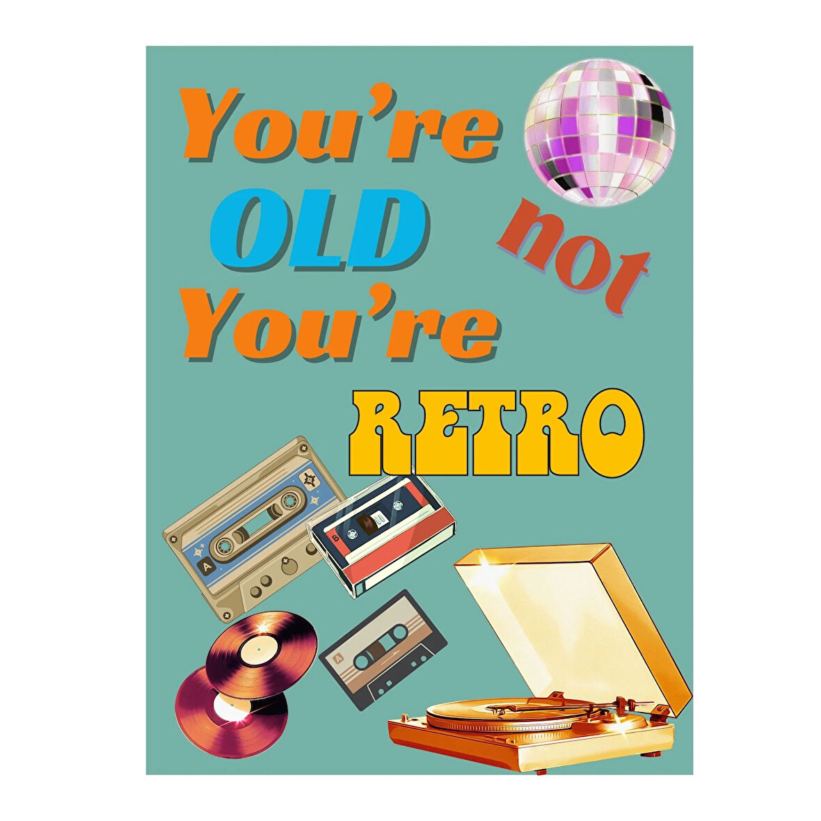 You're Not Old, You're Retro Dekoratif Ahşap Tablo