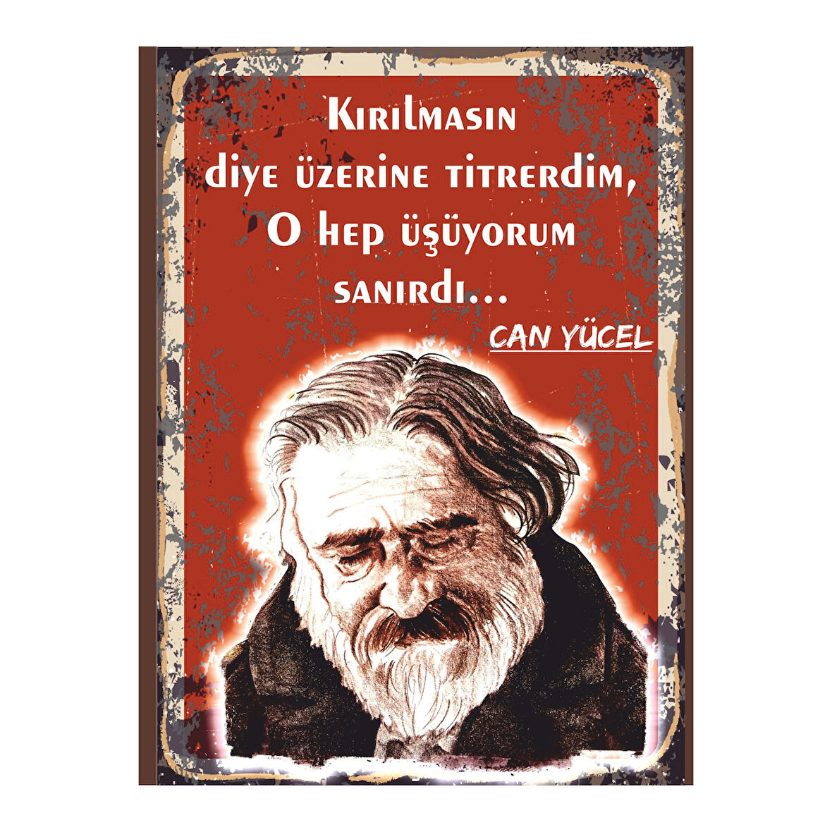 Can Yücel Şiirli Tablo | Kırılmasın Diye Titredim