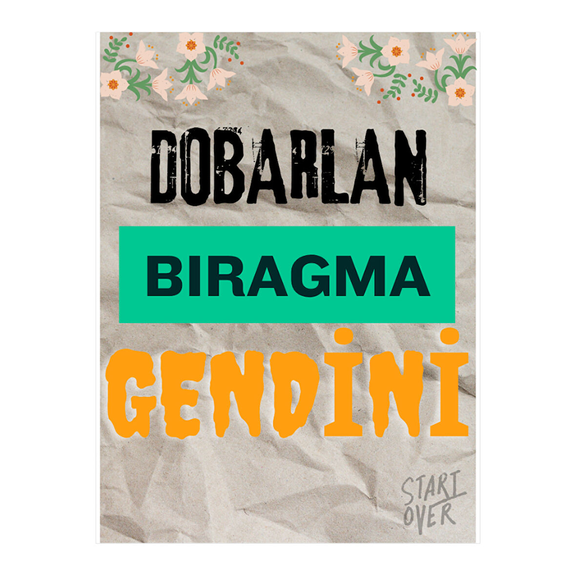 Dobarlan Bıragma Gendini Yazılı Motive Edici Ahşap Retro Poster Tablo