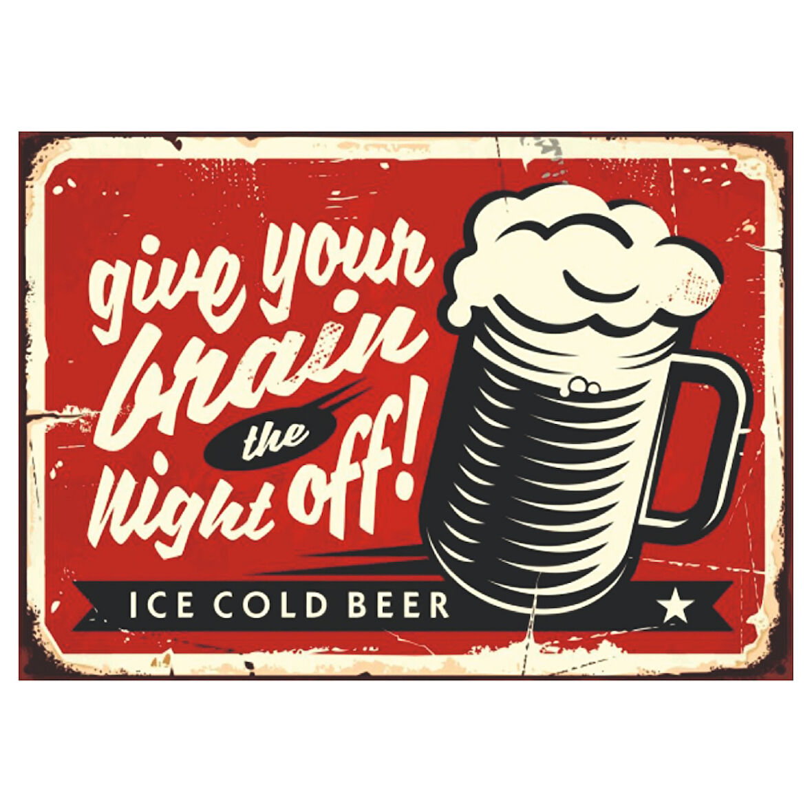 Give Your Brain The Night Off Yazılı Bira Temalı Ahşap Retro Poster Tablo