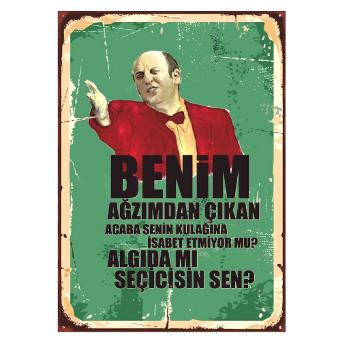 Benim Ağzımdan Çıkan Algıda mı Seçicisin Yazılı Ahşap Retro Poster Tablo