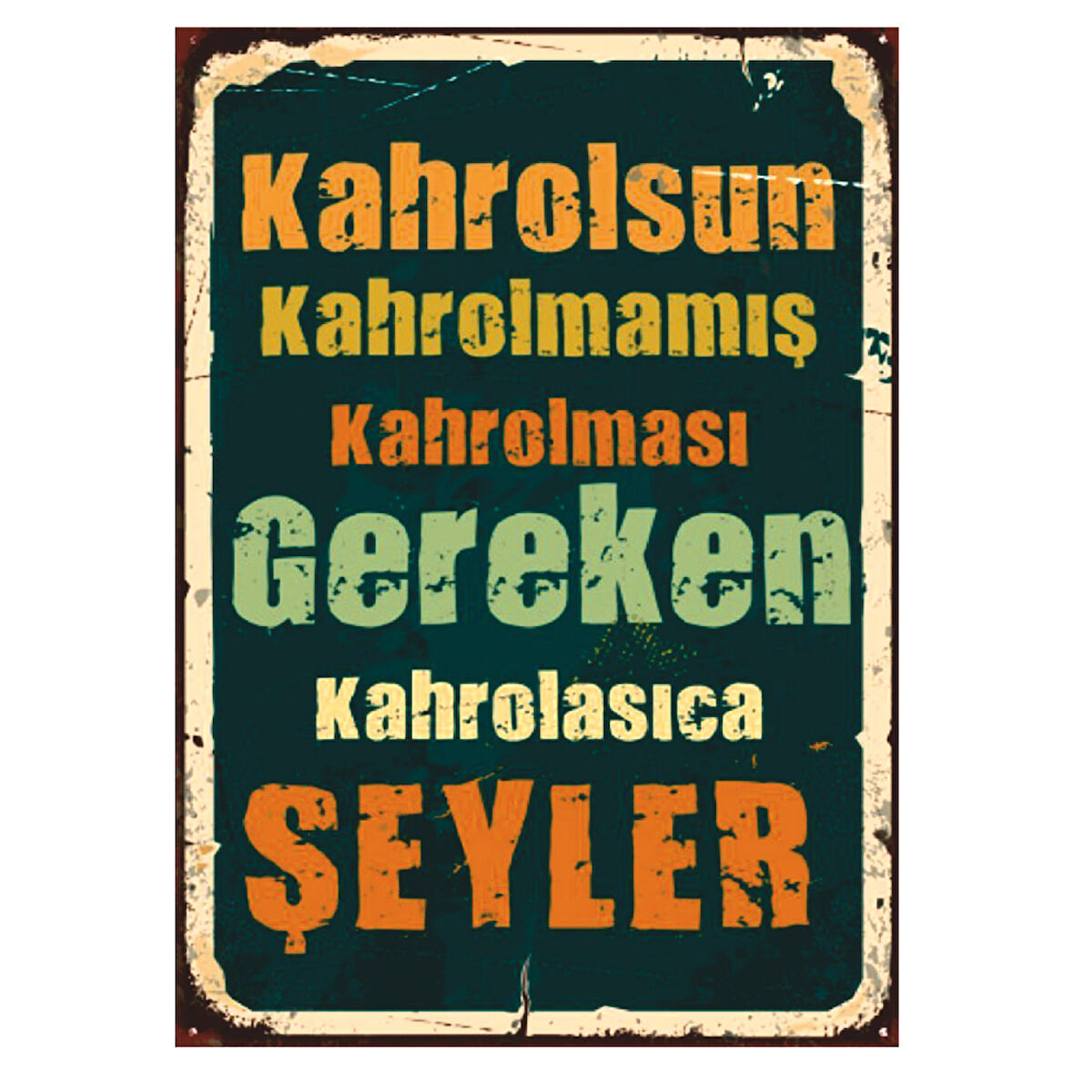 Kahrolasıca Şeyler Yazılı Mizahi Ahşap Retro Poster Tablo