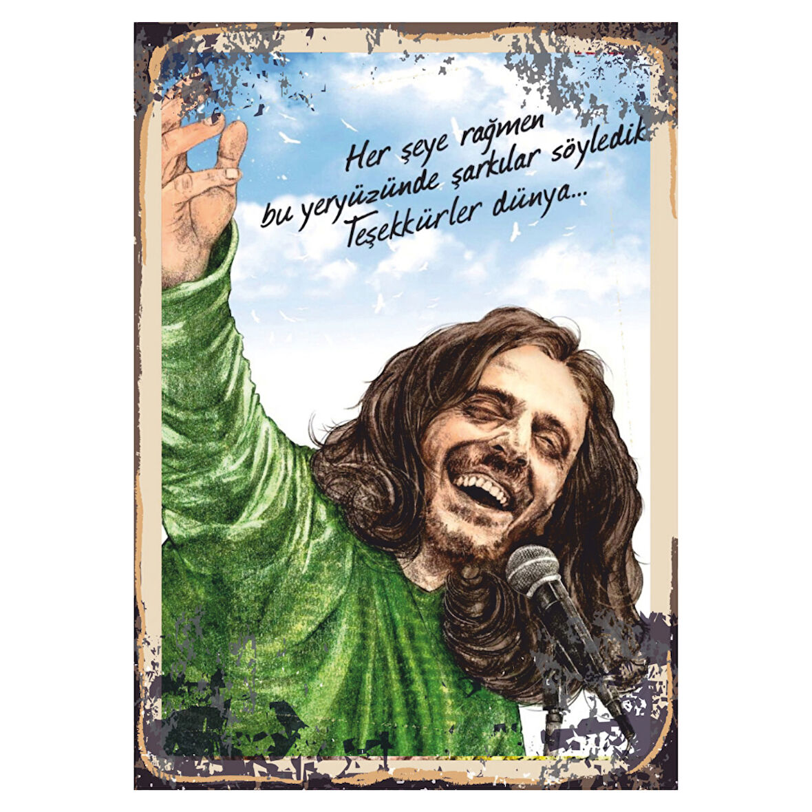 Her Şeye Rağmen Şarkılar Söyledik Temalı Ahşap Retro Poster Tablo