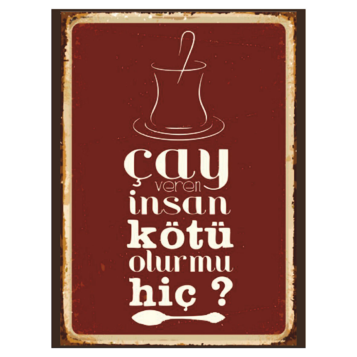 Çay Veren İnsan Kötü Olur mu Hiç? Retro Ahşap Poster Tablo | Nostaljik Türk Kültürü Dekoru